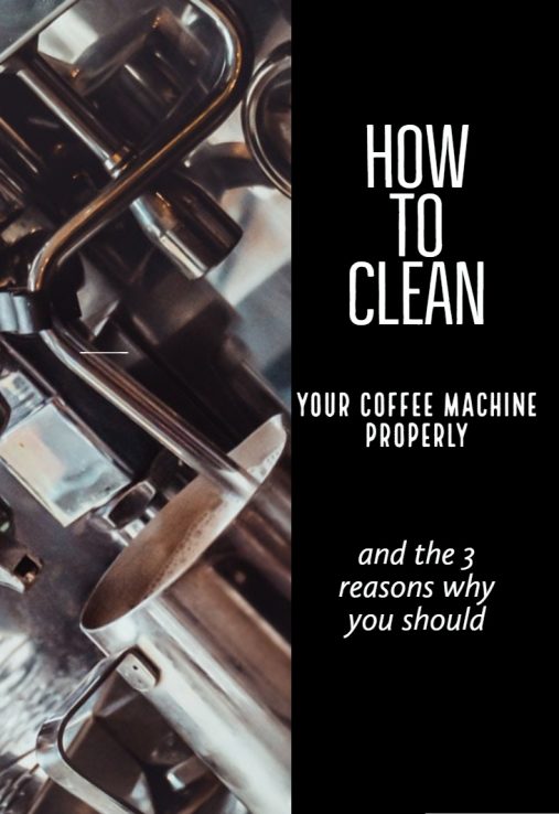 How to Clean a Coffee Machine Properly... and the 3 reasons why you ...